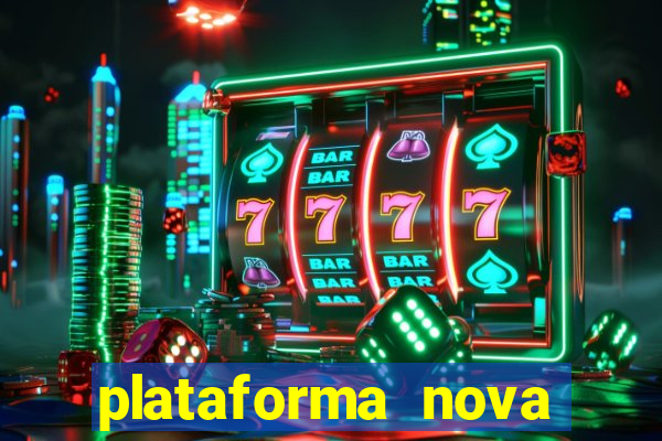 plataforma nova pagando cassino